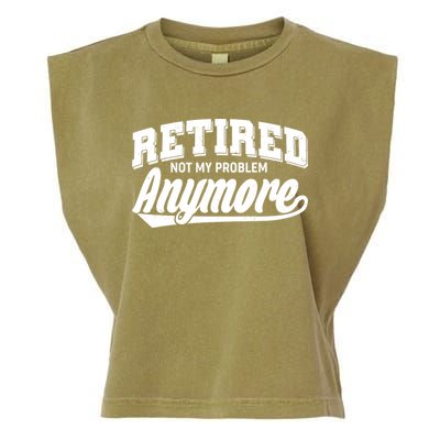 Funny Retired Not My Problem Anymore Garment-Dyed Women's Muscle Tee