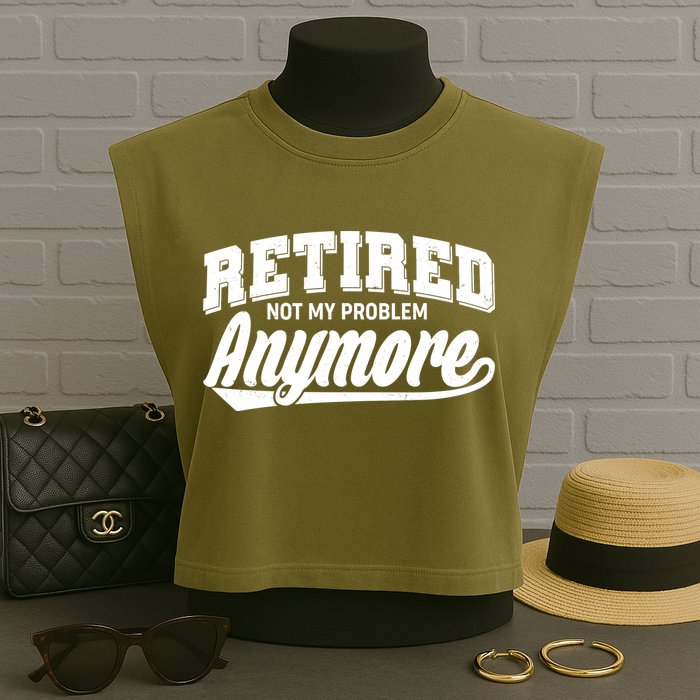 Funny Retired Not My Problem Anymore Garment-Dyed Women's Muscle Tee