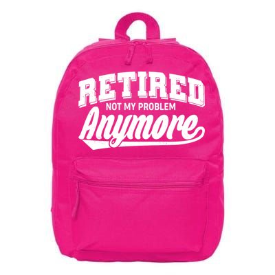 Funny Retired Not My Problem Anymore 16 in Basic Backpack