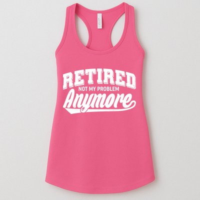 Funny Retired Not My Problem Anymore Womens Tank Top