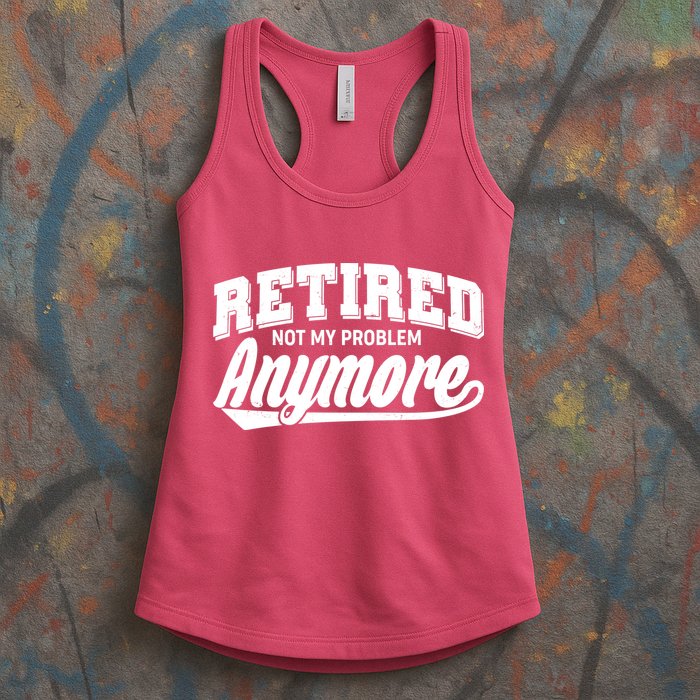 Funny Retired Not My Problem Anymore Womens Tank Top