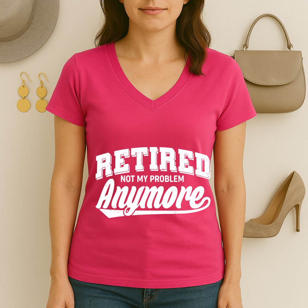 Funny Retired Not My Problem Anymore Women's V-Neck T-Shirt