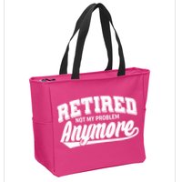 Funny Retired Not My Problem Anymore Zip Tote Bag