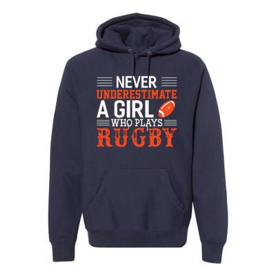 Funny Rugby Never Underestimate A Girl Who Plays Rugby Premium Hoodie