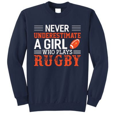 Funny Rugby Never Underestimate A Girl Who Plays Rugby Tall Sweatshirt