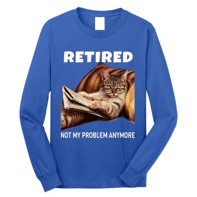 Funny Retired Not My Problem Anymore Gift Funny Cat Retirement Gift Long Sleeve Shirt