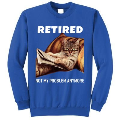 Funny Retired Not My Problem Anymore Gift Funny Cat Retirement Gift Sweatshirt