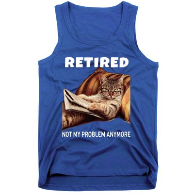 Funny Retired Not My Problem Anymore Gift Funny Cat Retirement Gift Tank Top