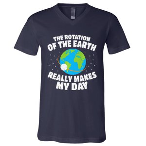 Funny Rotation Of Earth Day Joke Science V-Neck T-Shirt