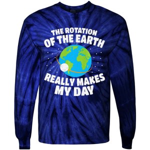 Funny Rotation Of Earth Day Joke Science Tie-Dye Long Sleeve Shirt