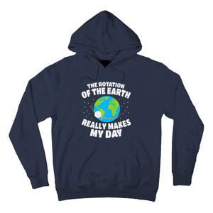 Funny Rotation Of Earth Day Joke Science Tall Hoodie