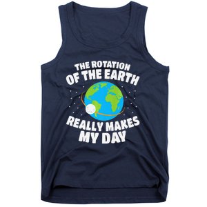 Funny Rotation Of Earth Day Joke Science Tank Top