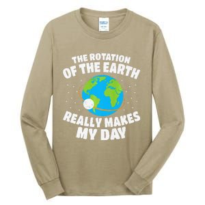 Funny Rotation Of Earth Day Joke Science Tall Long Sleeve T-Shirt