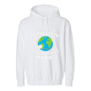 Funny Rotation Of Earth Day Joke Science Garment-Dyed Fleece Hoodie