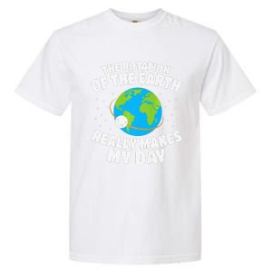 Funny Rotation Of Earth Day Joke Science Garment-Dyed Heavyweight T-Shirt