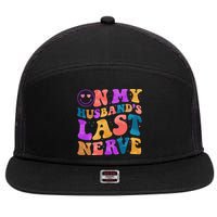 Funny Retro On My Husband's Last Nerve 7 Panel Mesh Trucker Snapback Hat