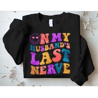 Funny Retro On My Husband's Last Nerve Sweatshirt