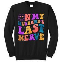 Funny Retro On My Husband's Last Nerve Tall Sweatshirt
