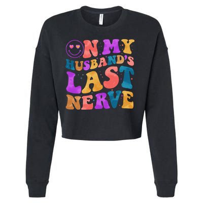 Funny Retro On My Husband's Last Nerve Cropped Pullover Crew