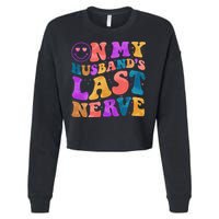 Funny Retro On My Husband's Last Nerve Cropped Pullover Crew