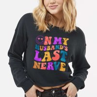Funny Retro On My Husband's Last Nerve Cropped Pullover Crew