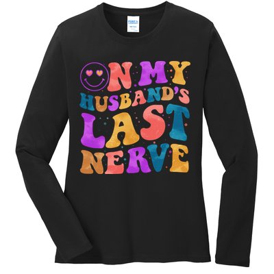 Funny Retro On My Husband's Last Nerve Ladies Long Sleeve Shirt