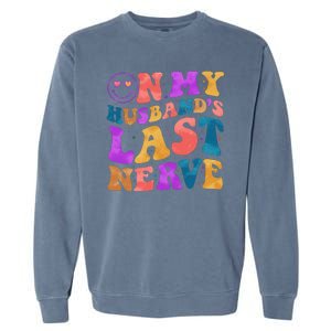 Funny Retro On My Husband's Last Nerve Garment-Dyed Sweatshirt