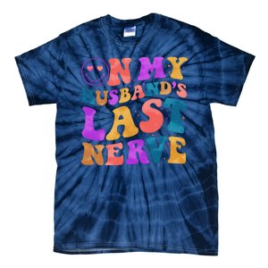 Funny Retro On My Husband's Last Nerve Tie-Dye T-Shirt