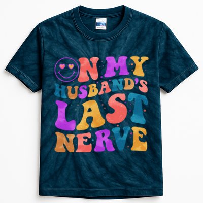 Funny Retro On My Husband's Last Nerve Kids Tie-Dye T-Shirt