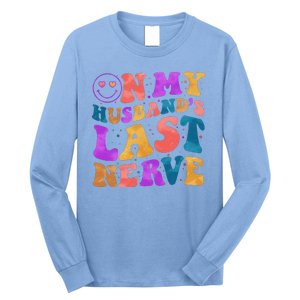 Funny Retro On My Husband's Last Nerve Long Sleeve Shirt