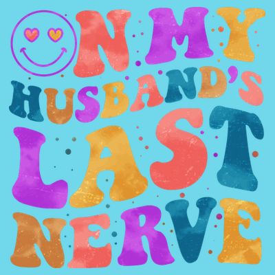 Funny Retro On My Husband's Last Nerve T-Shirt
