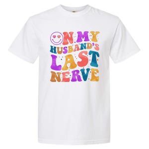 Funny Retro On My Husband's Last Nerve Garment-Dyed Heavyweight T-Shirt