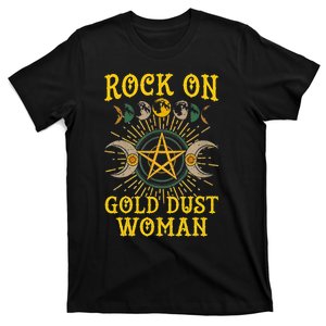 Funny Rock On Gold Dust Woman Gift For Birthday T-Shirt