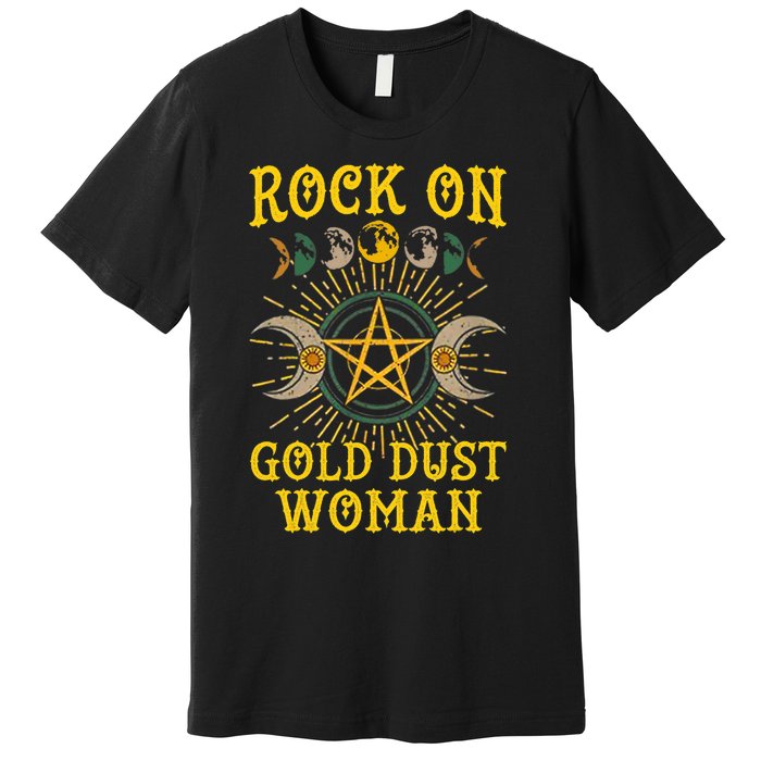 Funny Rock On Gold Dust Woman Gift For Birthday Premium T-Shirt