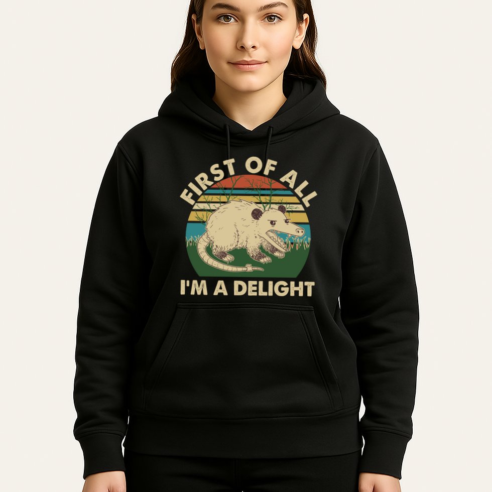 Funny Retro Opossum First Of All Im A Delight Hoodie