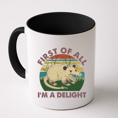 Funny Retro Opossum First Of All Im A Delight Mug