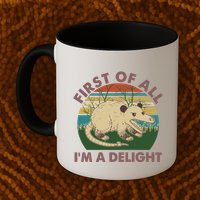 Funny Retro Opossum First Of All Im A Delight Mug