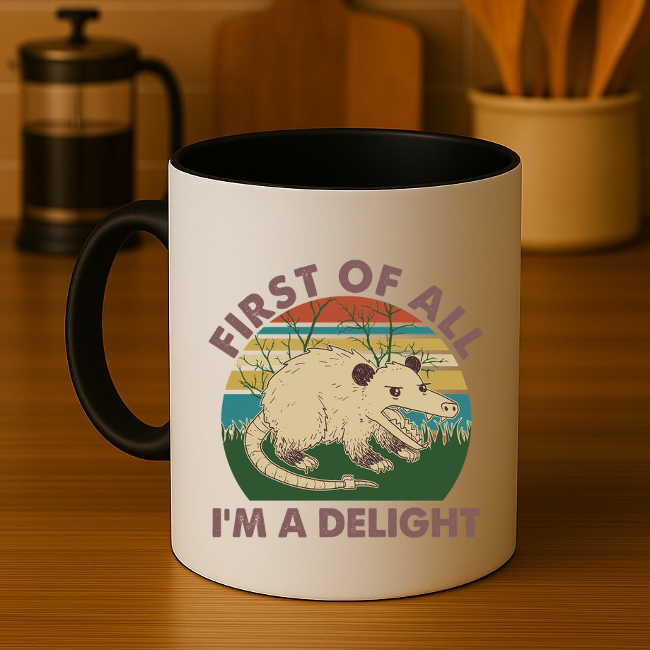 Funny Retro Opossum First Of All Im A Delight Mug
