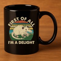 Funny Retro Opossum First Of All Im A Delight 11oz C Handle Ceramic Mug