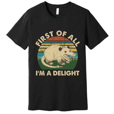 Funny Retro Opossum First Of All Im A Delight Premium T-Shirt