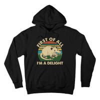 Funny Retro Opossum First Of All Im A Delight Tall Hoodie