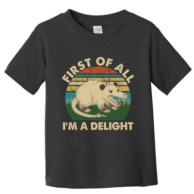 Funny Retro Opossum First Of All Im A Delight Toddler T-Shirt