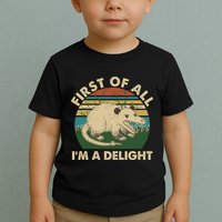 Funny Retro Opossum First Of All Im A Delight Toddler T-Shirt
