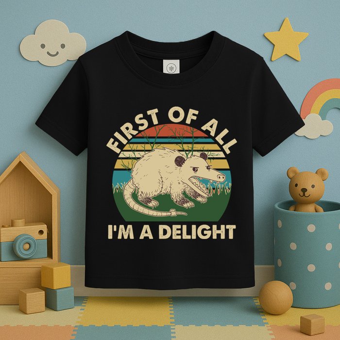 Funny Retro Opossum First Of All Im A Delight Toddler T-Shirt
