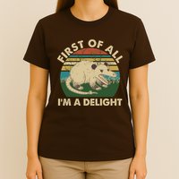 Funny Retro Opossum First Of All Im A Delight T-Shirt