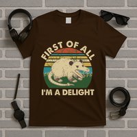 Funny Retro Opossum First Of All Im A Delight T-Shirt