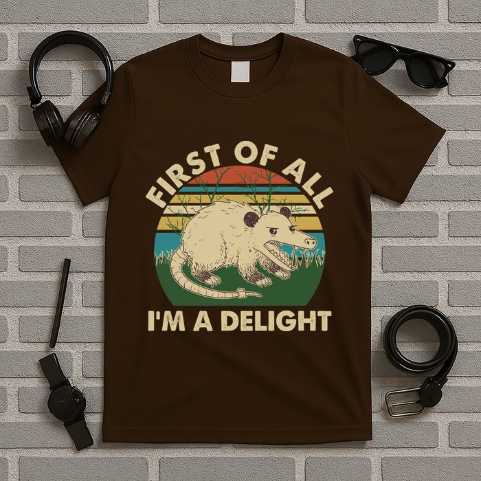 Funny Retro Opossum First Of All Im A Delight T-Shirt