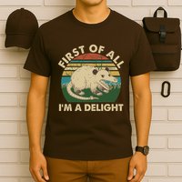 Funny Retro Opossum First Of All Im A Delight T-Shirt