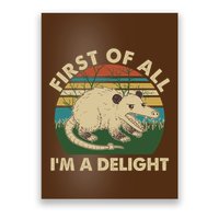Funny Retro Opossum First Of All Im A Delight Poster