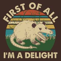 Funny Retro Opossum First Of All Im A Delight Poster
